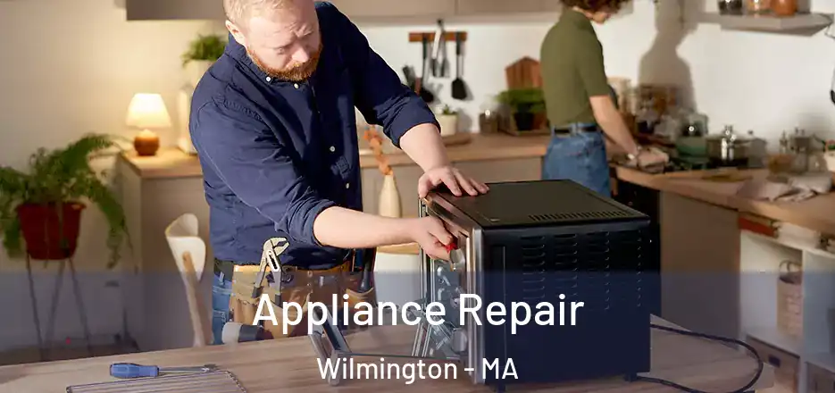  Appliance Repair Wilmington - MA