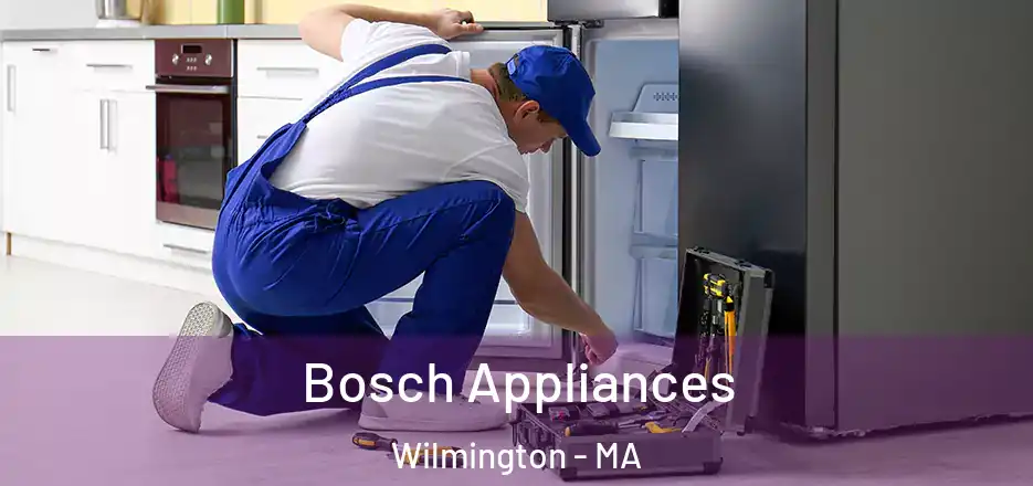  Bosch Appliances Wilmington - MA