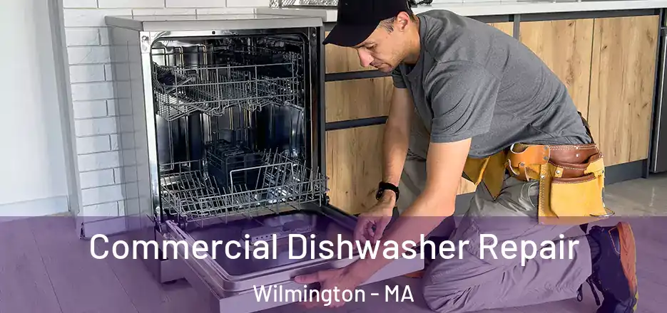 Commercial Dishwasher Repair Wilmington - MA