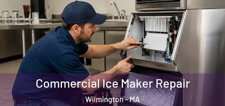  Commercial Ice Maker Repair Wilmington - MA