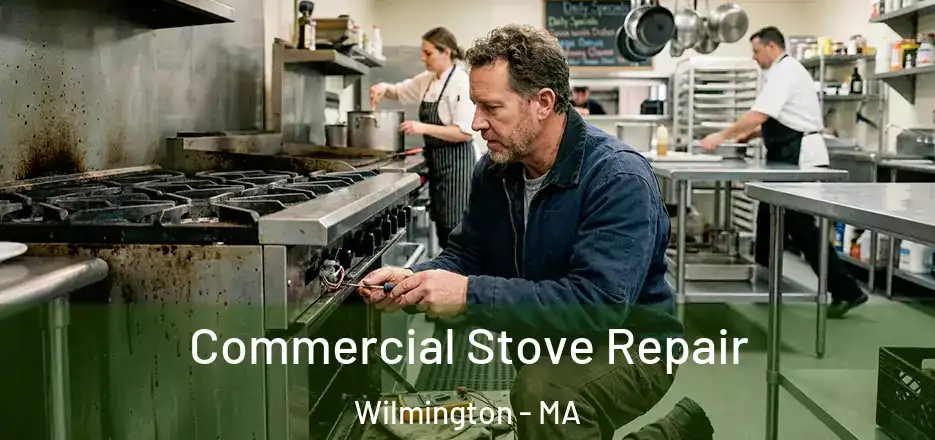  Commercial Stove Repair Wilmington - MA