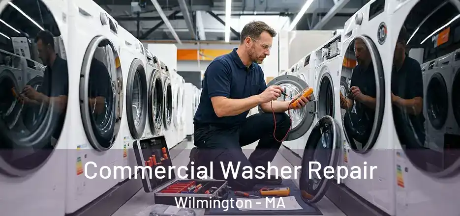  Commercial Washer Repair Wilmington - MA