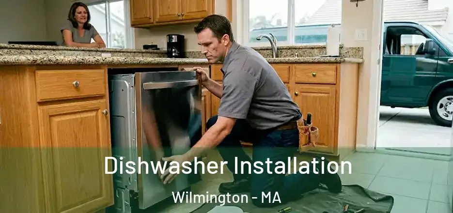  Dishwasher Installation Wilmington - MA