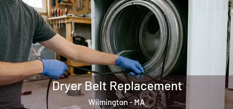  Dryer Belt Replacement Wilmington - MA