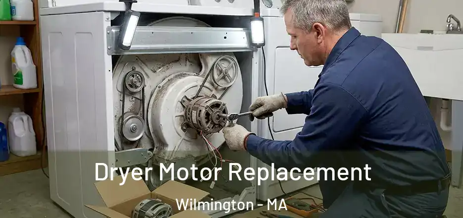  Dryer Motor Replacement Wilmington - MA