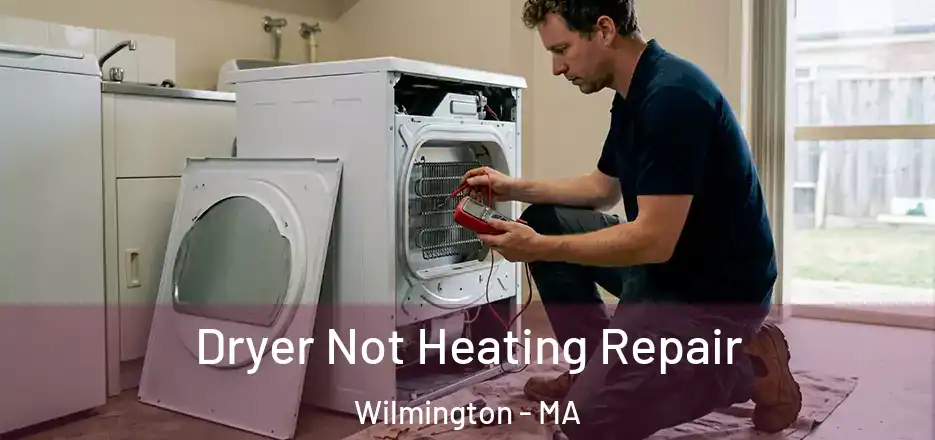  Dryer Not Heating Repair Wilmington - MA