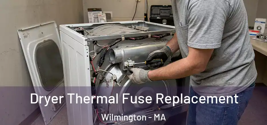  Dryer Thermal Fuse Replacement Wilmington - MA