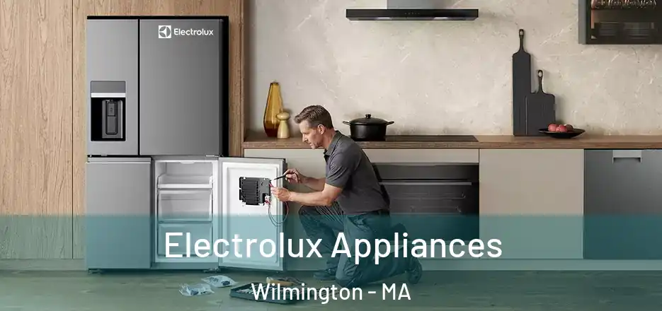  Electrolux Appliances Wilmington - MA