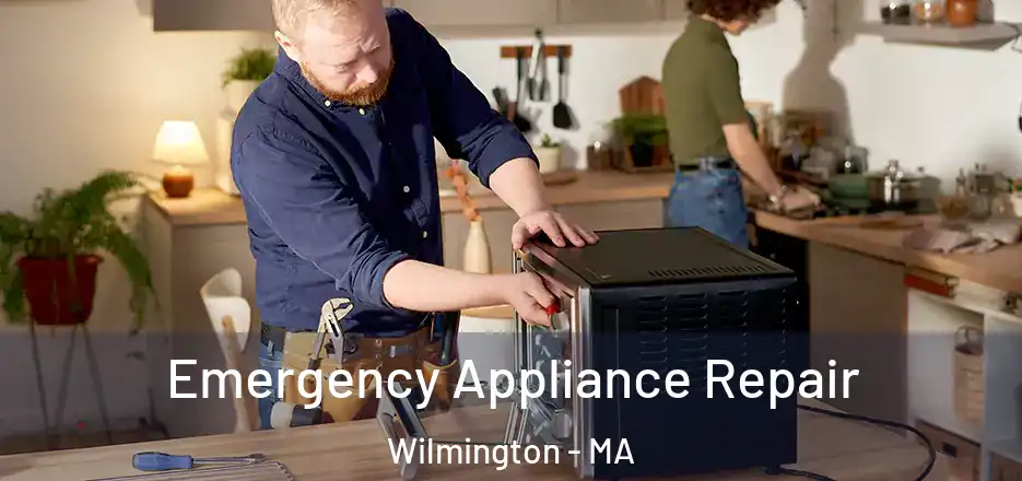  Emergency Appliance Repair Wilmington - MA