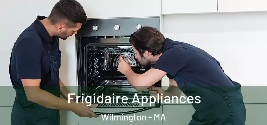  Frigidaire Appliances Wilmington - MA
