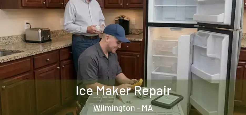  Ice Maker Repair Wilmington - MA