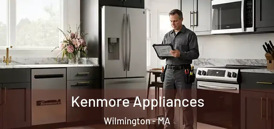  Kenmore Appliances Wilmington - MA