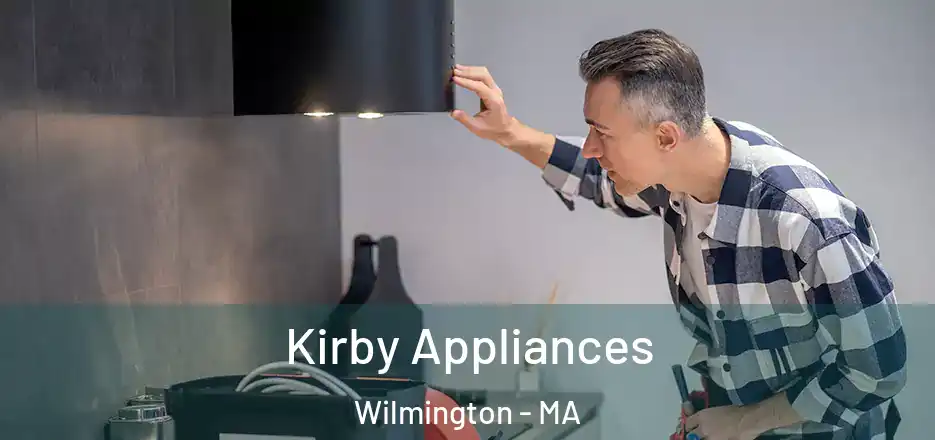  Kirby Appliances Wilmington - MA