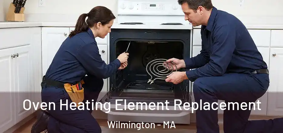  Oven Heating Element Replacement Wilmington - MA