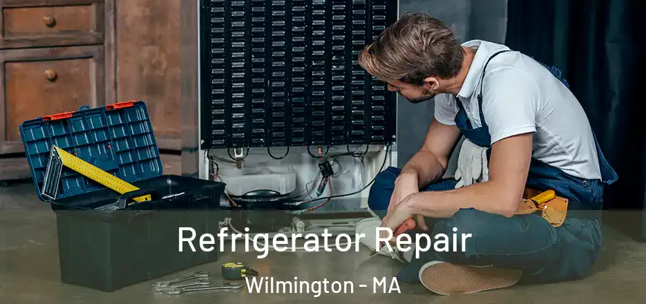  Refrigerator Repair Wilmington - MA