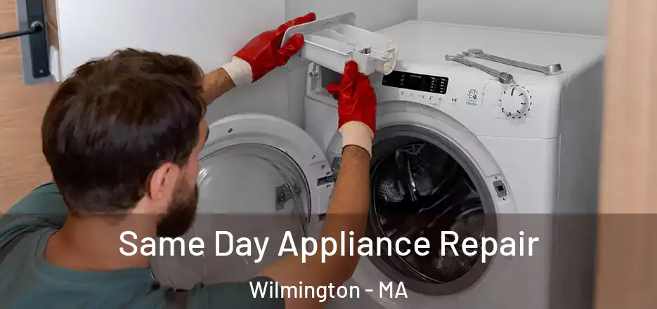 Same Day Appliance Repair Wilmington - MA