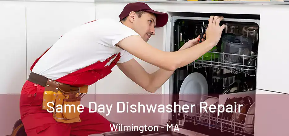 Same Day Dishwasher Repair Wilmington - MA