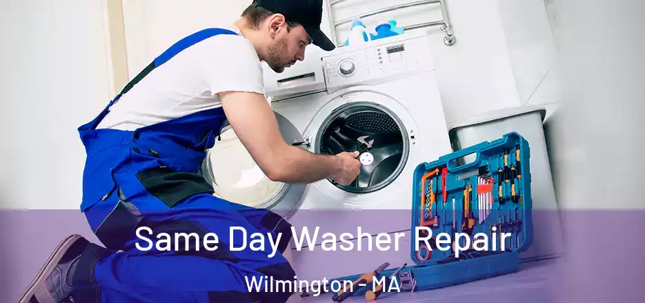  Same Day Washer Repair Wilmington - MA