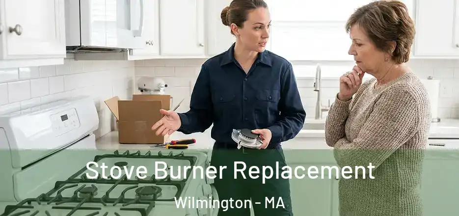  Stove Burner Replacement Wilmington - MA