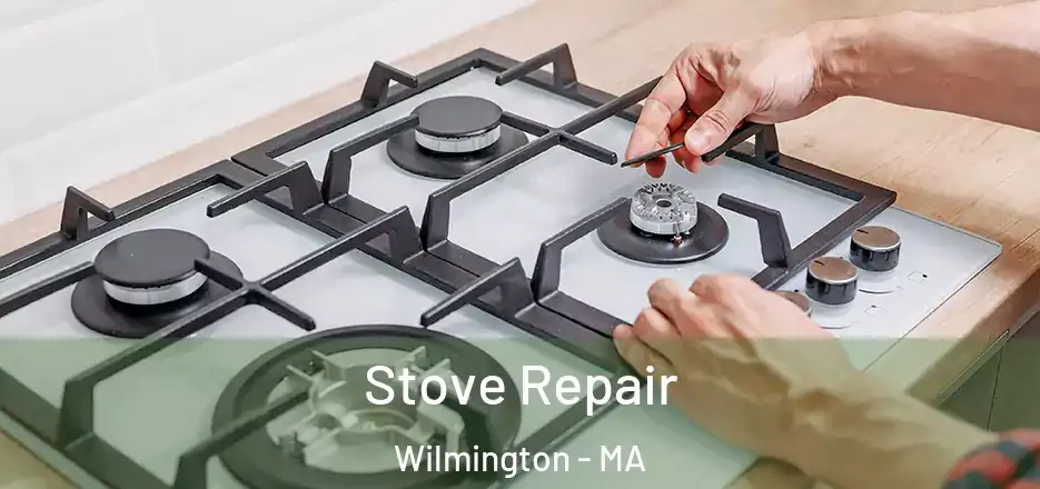  Stove Repair Wilmington - MA