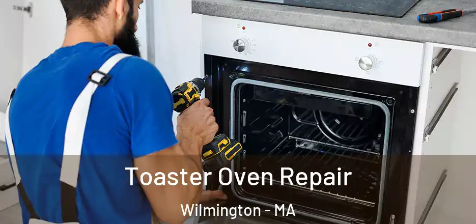  Toaster Oven Repair Wilmington - MA