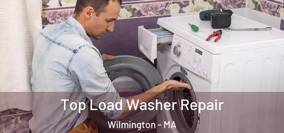  Top Load Washer Repair Wilmington - MA