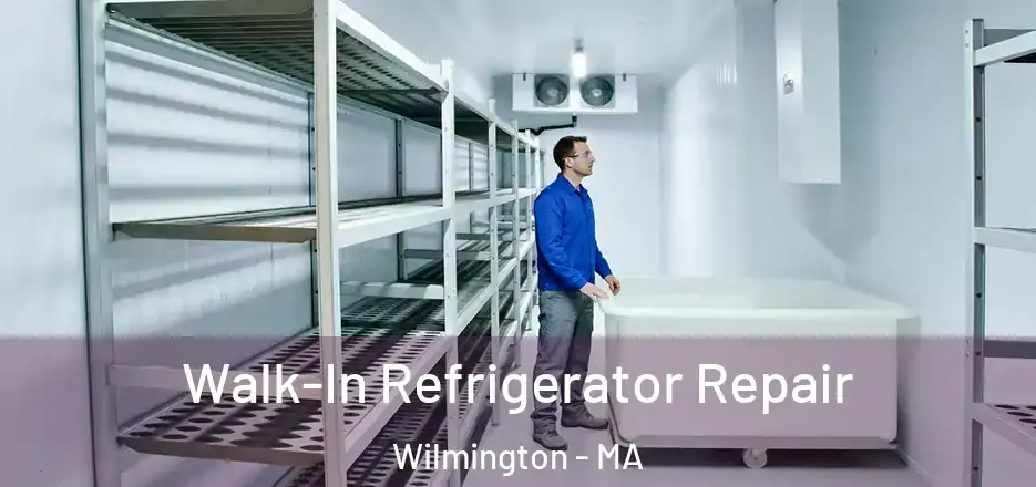  Walk-In Refrigerator Repair Wilmington - MA