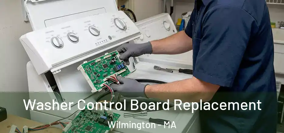  Washer Control Board Replacement Wilmington - MA